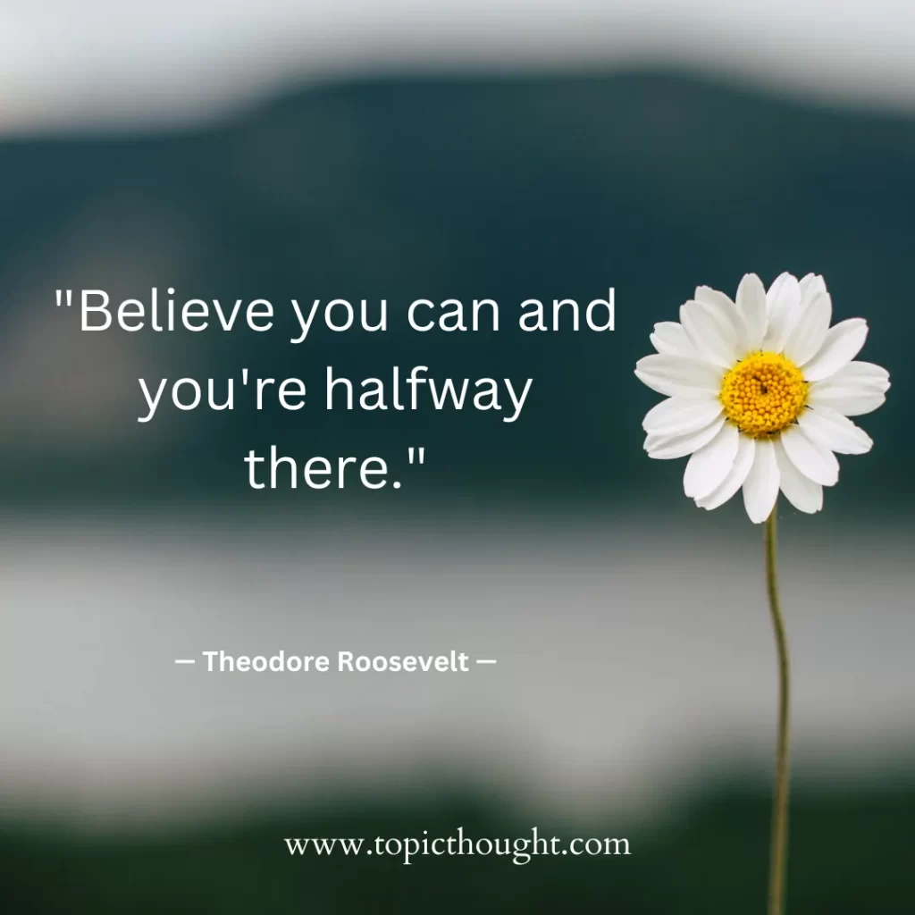 Believe you can and you're halfway there