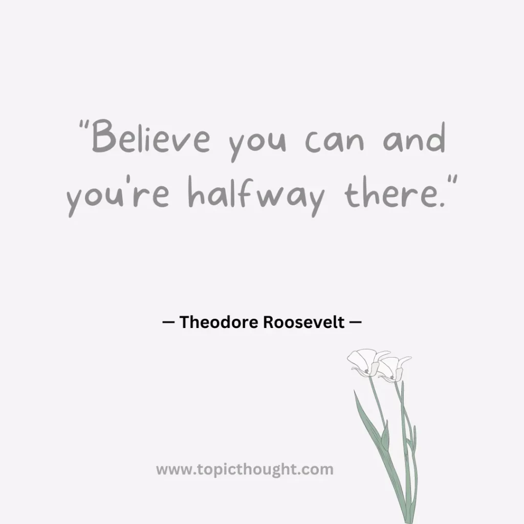 Believe you can and you're halfway there