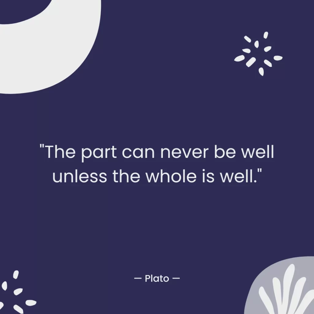 The part can never be well unless the whole is well