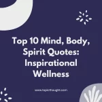 Top 10 Mind, Body, Spirit Quotes: Inspirational Wellness