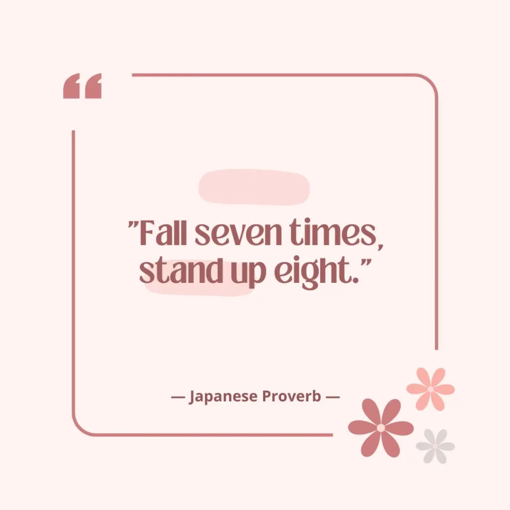 Fall seven times, stand up eight