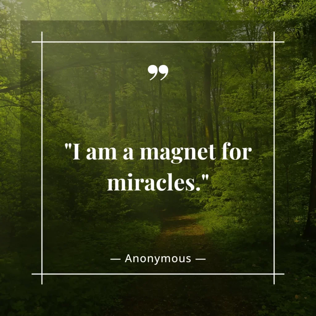 I am a magnet for miracles