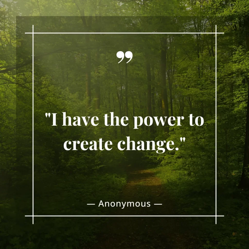 I have the power to create change