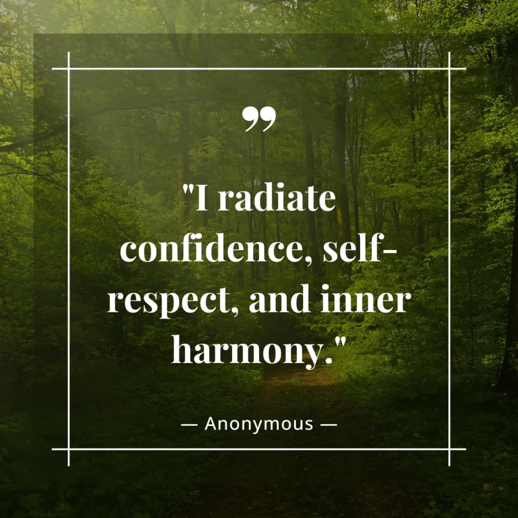 I radiate confidence, self-respect, and inner harmony