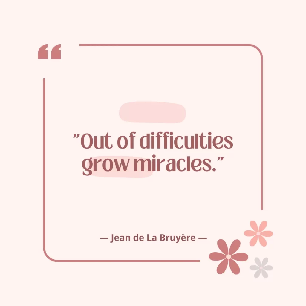 Out of difficulties grow miracles