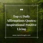 Top 15 Daily Affirmations Quotes: Inspirational Positive Living