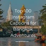 Top 100 Instagram Captions for Bangkok Adventures