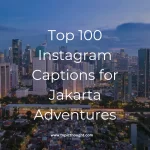 Top 100 Instagram Captions for Jakarta Adventures