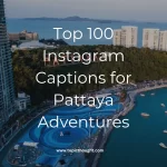 Top 100 Instagram Captions for Pattaya Adventures