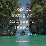 Top 100 Instagram Captions for Phuket Adventures