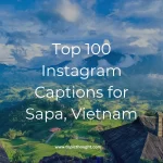 Top 100 Instagram Captions for Sapa, Vietnam