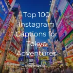 Top 100 Instagram Captions for Tokyo Adventures